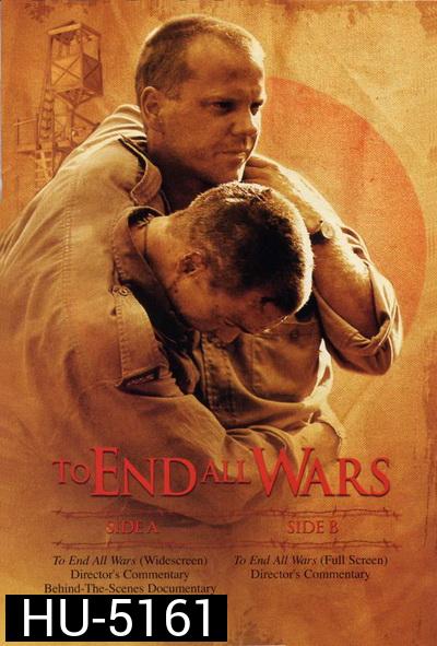 To End All Wars (2001) ค่ายนรกสะพานแม่น้ำแคว