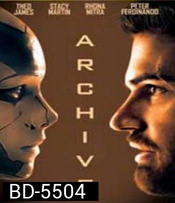 Archive (2020) หุ่นยนต์ซ่อนเธอ