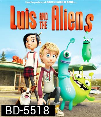Luis and The Aliens (2018) หลุยส์ตัวแสบ กับแก๊งเอเลี่ยนตัวป่วน