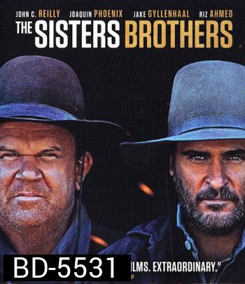 The Sisters Brothers (2018) พี่น้องนักฆ่า นามว่าซิสเตอร์