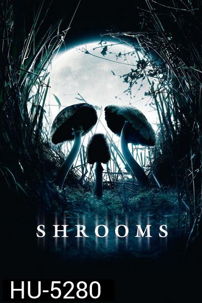 Shrooms  มัน ผุดจากนรก (2007)