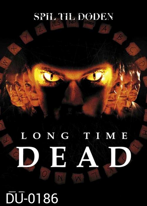 Long Time Dead เกมสยองเล่นแล้วตาย