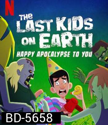 The Last Kids on Earth: Happy Apocalypse to You (2021) สี่ซ่าท้าซอมบี้: สุขสันต์วันหลังโลกแตก