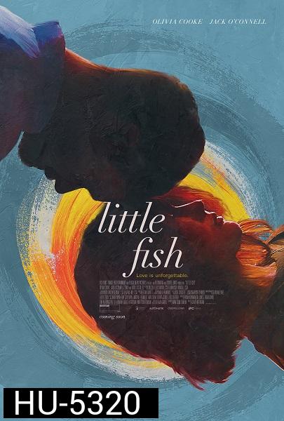 LITTLE FISH (2020)  รั้งรักไว้ไม่ให้ลืม