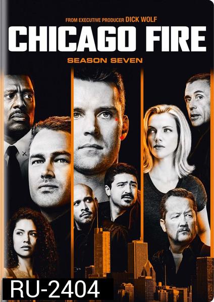 Chicago Fire Season 7 ชิคาโก้ ไฟร์ หน่วยดับเพลิงท้านรก ปี 7 ( 22 ตอนจบ )