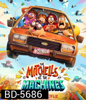 The Mitchells vs the Machines (2021) บ้านมิตเชลล์ปะทะจักรกล