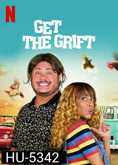 Get the Grift (2021) ครอบครัวจอมตุ๋น