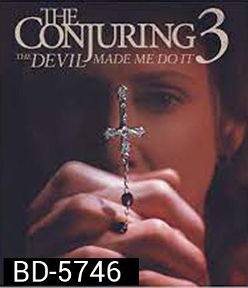 The Conjuring 3 The Devil Made Me Do It (2021) เดอะ คอนเจอริ่ง คนเรียกผี 3 มัจจุราชบงการ