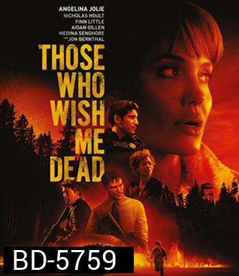 Those Who Wish Me Dead (2021) ใครสั่งเก็บตาย