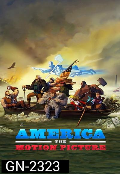 AMERICA THE MOTION PICTURE (2021) อเมริกา เดอะ โมชั่น พิคเจอร์