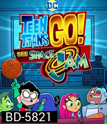 Teen Titans Go! See Space Jam (2021)