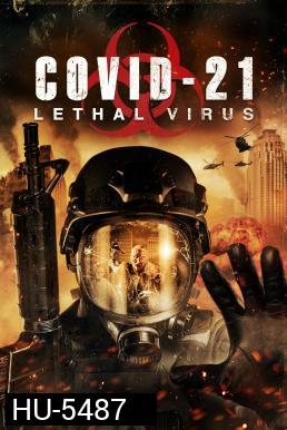 COVID-21: Lethal Virus (2021)