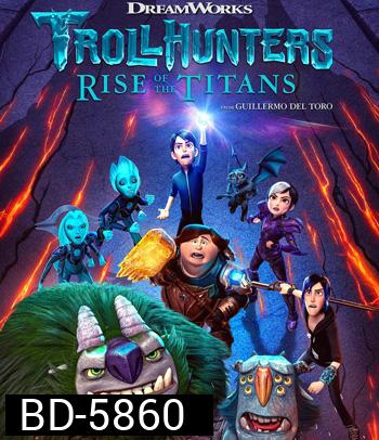 Trollhunters: Rise of the Titans (2021) โทรลล์ฮันเตอร์ส ไรส์ ออฟ เดอะ ไททันส์