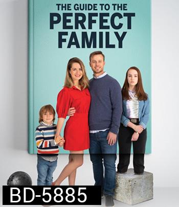 The Guide to the Perfect Family (2021) คู่มือครอบครัวแสนสุข