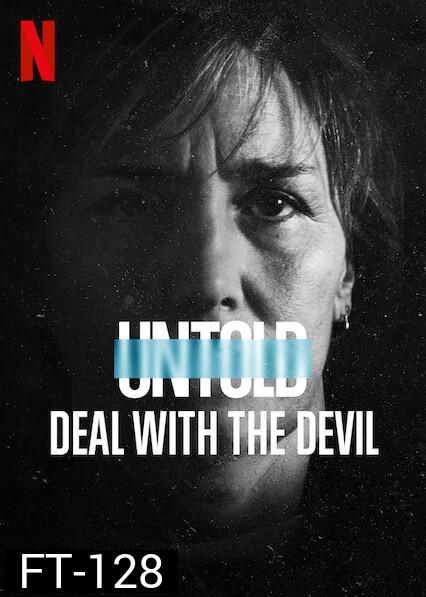 Untold - Deal With the Devil (2021) สัญญาปีศาจ
