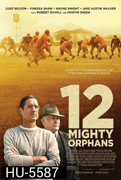 12 Mighty Orphans (2021)  12 ผู้เกรียงไกรแห่งไมตี้ไมต์ส