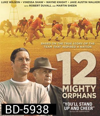 12 Mighty Orphans (2021) 12 ผู้เกรียงไกรแห่งไมตี้ไมต์ส