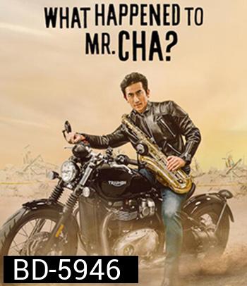 What Happened to Mr Cha (2021) ชาอินพโย สุภาพบุรุษสุดขั้ว