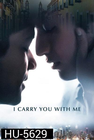 I Carry You with Me (2020) สู้เพื่อฝัน สู่วันของเรา