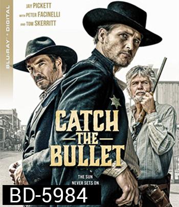 Catch the Bullet (2021)
