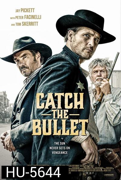 Catch the Bullet (2021)