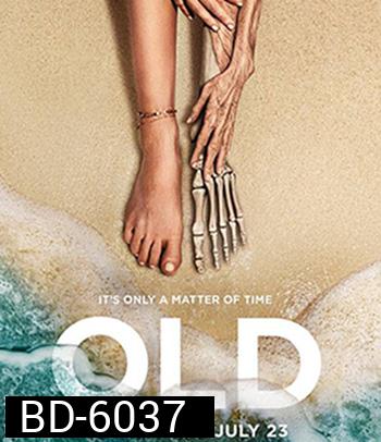 Old โอลด์ (2021) (เอ็ม.ไนท์.ชยามาลาน)