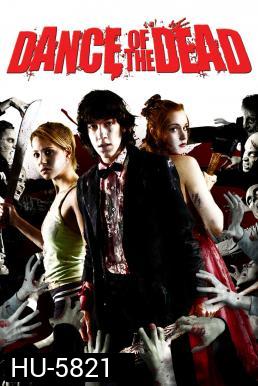 Dance Of The Dead (2008) คืนสยองล้างบางซอมบี้