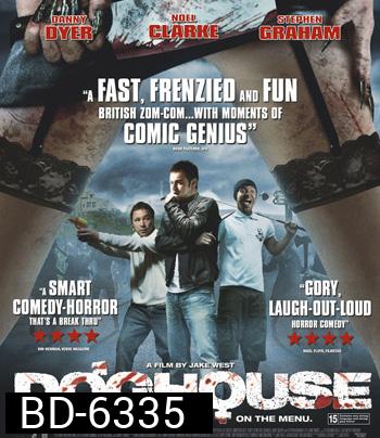 Doghouse (2009) นรก มันอยู่ในบ้านหรือ