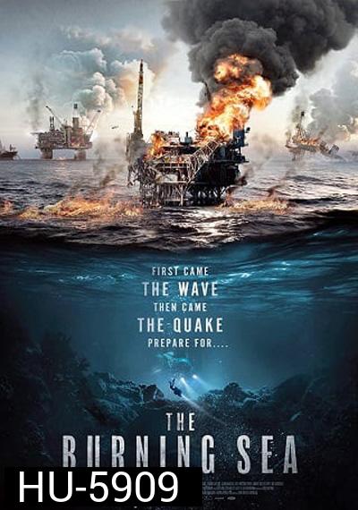  The Burning Sea (2021) มหาวิบัติ หายนะทะเลเพลิง