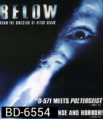 Below (2002) ดิ่งลึกหลอนสยอง