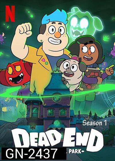 Dead End Paranormal Park (2022) Season 1 เดด เอนด์ สวนสนุกสุดหลอน ปี 1 (10 ตอนจบ)