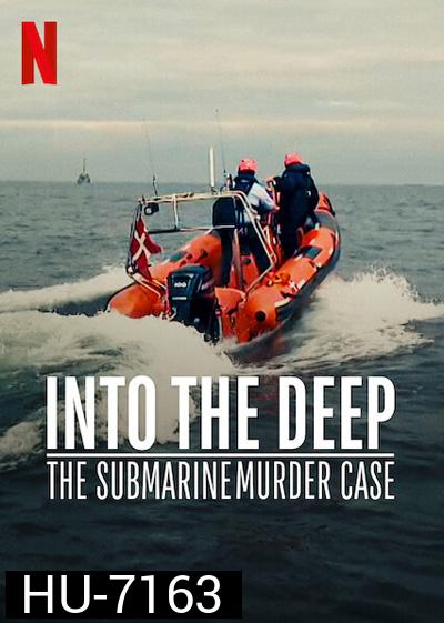 Into the Deep - The Submarine Murder Case (2022) ดำดิ่งสู่ห้วงมรณะ