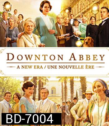 Downton Abbey - A New Era (2022) ดาวน์ตัน แอบบีย์ : สู่ยุคใหม่