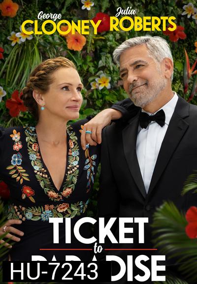 Ticket to Paradise (2022) ตั๋วรักสู่พาราไดซ์