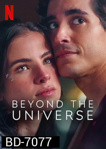 Beyond the Universe (2022) รักเหนือจักรวาล