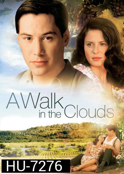 A Walk In The Clouds (1995) จะขอบูชาหัวใจเธอไว้ที่วิมานเมฆ