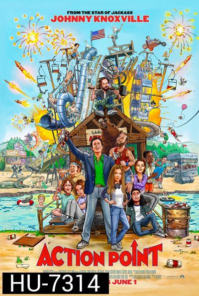 Action Point (2018) สวนสนุกอุตลุดแอคชั่น