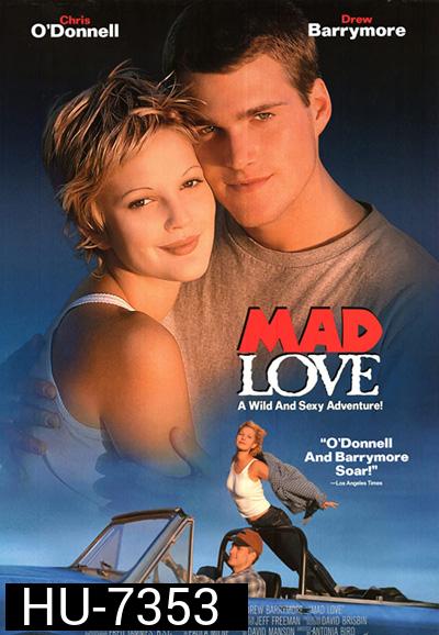 Mad Love (1995) ครั้งหนึ่งเมื่อหัวใจกล้าบ้ารัก