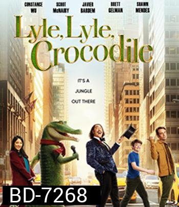 Lyle, Lyle, Crocodile (2022) ไลล์ จระเข้ตัวพ่อ.. หัวใจล้อหล่อ