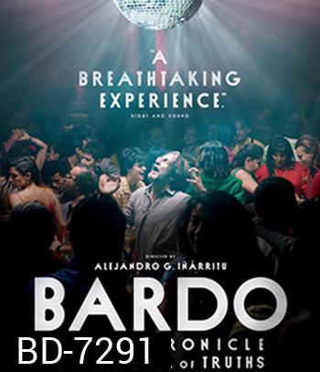 Bardo: False Chronicle of a Handful of Truths (2022) BARDO บันทึกผิดๆ ของความจริงแค่หยิบมือ