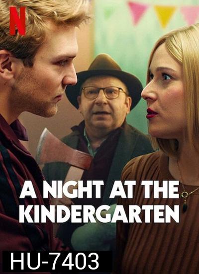 A Night at the Kindergarten (2022) คืนหนึ่งในชั้นอนุบาล