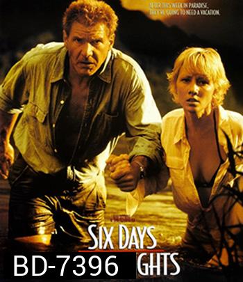 Six Days Seven Nights (1998) 7 คืนหาดสวรรค์ 6 วันอันตราย