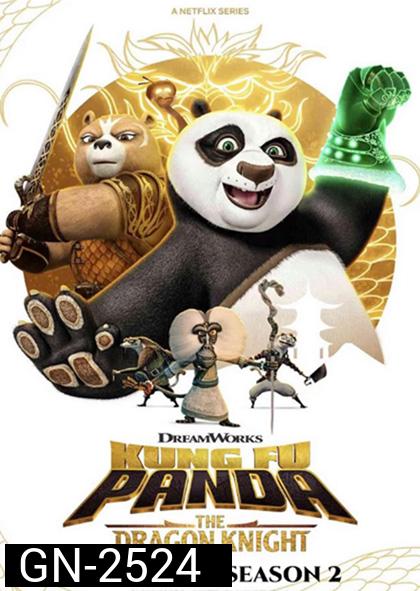 Kung Fu Panda: The Dragon Knight Season 2 (2023) กังฟูแพนด้า อัศวินมังกร ซีซั่น 2 (12 ตอน)