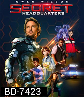Secret Headquarters (2022) กองบัญชาการลับ