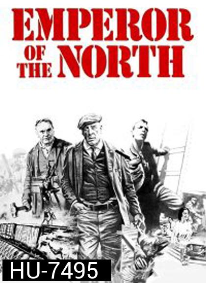 Emperor of the North (1973) ขุนค้อน ขุนขวาน
