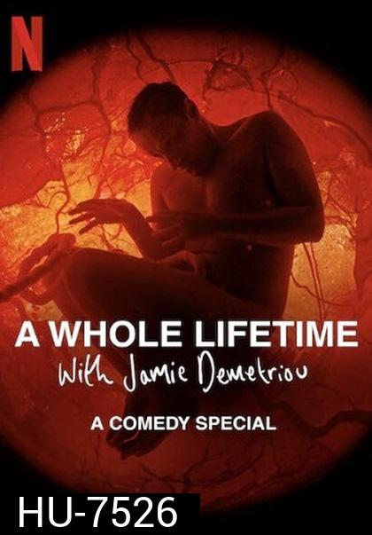 A Whole Lifetime with Jamie Demetriou (2023) เวลาทั้งชีวิตกับเจมี่ เดเมทรีอู