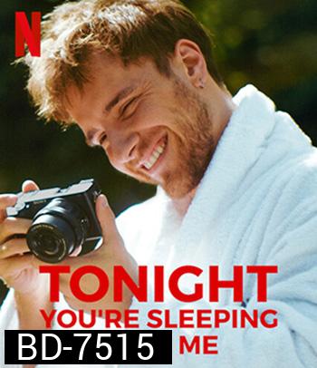 Tonight Youre Sleeping with Me (2023) คืนนี้อยู่ด้วยกันนะ
