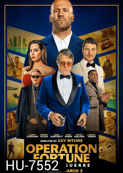 Operation Fortune: Ruse de guerre (2023) ปฏิบัติการระห่ำโคตรคนฟอร์จูน