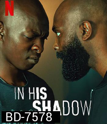 In His Shadow (2023) ราชาเงา