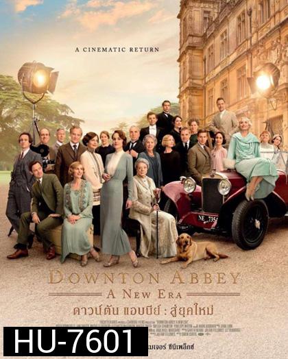 ดาวน์ตัน แอบบีย์ : สู่ยุคใหม่ Downton Abbey - A New Era (2022)